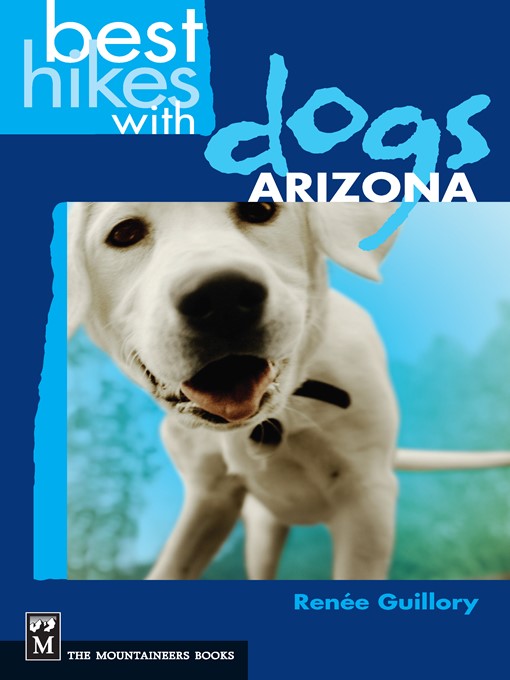 Title details for Best Hikes with Dogs: Arizona by Renee Guillory - Available